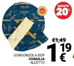 Supermercati Gulliver Gorgonzola Dop Consilia All'etto offerta