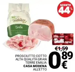 Supermercati Gulliver Prosciutto cotto alta qualità gran terre emilia casa moden offerta
