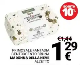 Supermercati Gulliver Primosale Fantasia Centoxcento Bruna Madonna Della Neve offerta