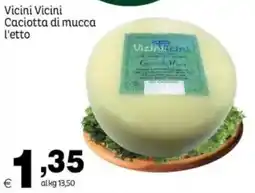 Elite Vicini Vicini Caciotta di mucca offerta