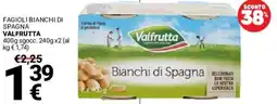 Supermercati Gulliver Fagioli bianchi di Spagna Valfrutta offerta