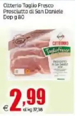 Elite Citterio Taglio Fresco Prosciutto di San Daniele offerta
