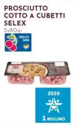 Pan Prosciutto cotto a cubetti Selex offerta