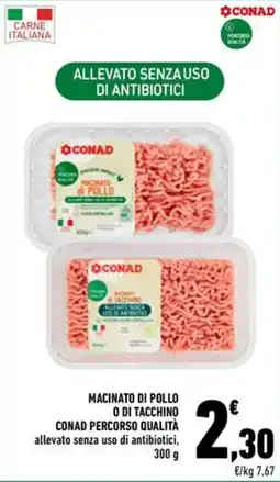 Conad Superstore Macinato di pollo o di tacchino Conad Percorso Qualità offerta