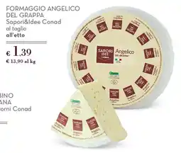 Conad Superstore Formaggio Angelico del Grappa offerta