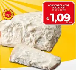 Maxisconto Gorgonzola DOP Dolce Tosi offerta