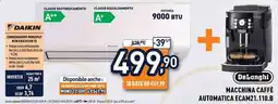 Unieuro Daikin Condizionatore monosplit + DeLonghi Macchina Caffe Automatica offerta