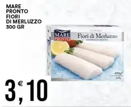 Vantaggio Cash&Carry Mare Pronto Fiori di Merluzzo offerta