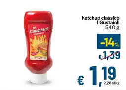 Qui Discount Ketchup classico I Gustaioli offerta