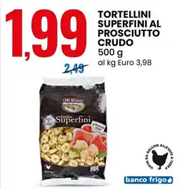 Eurospin Tortellini Superfini al Prosciutto Crudo offerta