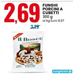 Eurospin Il Bosco Funghi Porcini Cubettati offerta