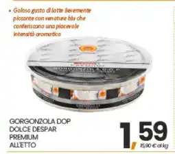 Eurospar GORGONZOLA DOP DOLCE DESPAR PREMIUM ALLETTO offerta