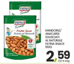 Eurospar MANDORLE/ANACARDI SGUSCIATI AL NATURALE FATINA SNACK 150G offerta