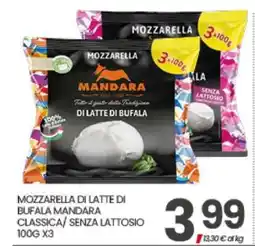 Eurospar MOZZARELLA DI LATTE DI BUFALA MANDARA CLASSICA/ SENZA LATTOSIO 100G X3 offerta
