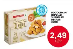 Eurospar BOCCONCINI DI POLLO SURGELATI DESPAR 300G offerta