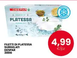 Eurospar FILETTI DI PLATESSA SURGELATI DESPAR 300G offerta