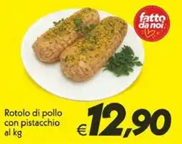Iper Super Conveniente Rotolo di pollo con pistacchio offerta