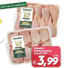 Iper Super Conveniente Amadori Fusì/sovra cosce di pollo 10+ offerta