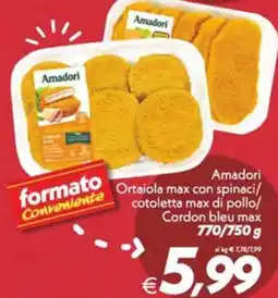 Iper Super Conveniente Amadori Ortaiola max con spinaci/ cotoletta max di pollo/ Cordon bleu max offerta