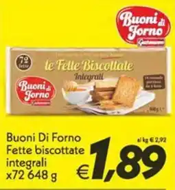 Iper Super Conveniente Buoni di Forno Fette biscottate integrali offerta