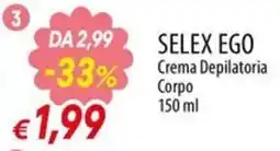 IperFamila SELEX EGO Crema Depilatoria Corpo offerta
