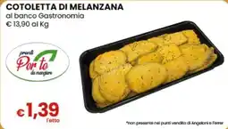 Gala Supermercati Cotoletta di melanzana pronti Per te da mangiare offerta