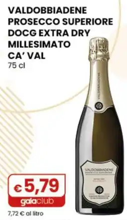 Gala Supermercati Valdobbiadene Prosecco Superiore DOCG Extra Dry Millesimato Ca' Val offerta