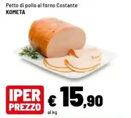 Iper La Grande Petto di pollo al forno Costante KOMETA offerta