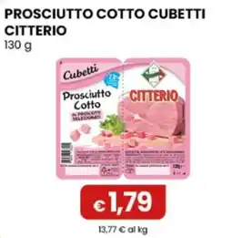 Gala Supermercati Prosciutto Cotto Cubetti Citterio offerta