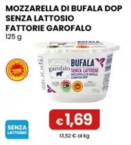 Gala Supermercati Mozzarella di bufala DOP senza lattosio Fattorie Garofalo offerta