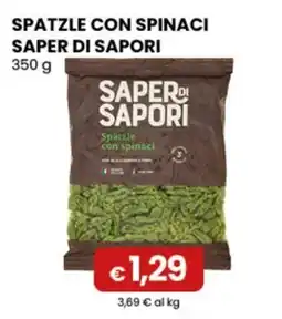 Gala Supermercati Saper di sapori spatzle con spinaci offerta