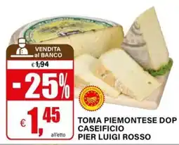 Il Gigante Toma Piemontese DOP Caseificio Pier Luigi Rosso offerta