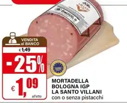 Il Gigante Mortadella Bologna IGP La Santo Villani offerta