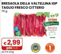 Gala Supermercati Bresaola della Valtellina IGP Taglio Fresco Citterio offerta