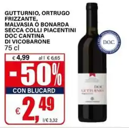 Il Gigante Gutturnio, Ortrugo Frizzante, Malvasia o Bonarda offerta