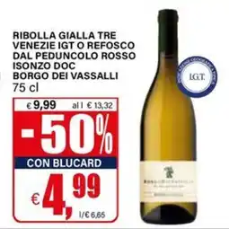 Il Gigante Ribolla gialla tre venezie IGT o refosco dal peduncolo rosso isonzo doc borgo dei vassalli offerta