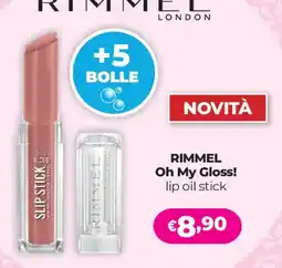 Acqua & Sapone Rimmel Oh My Gloss! lip oil stick offerta