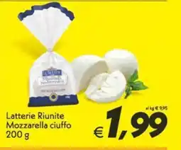 Iper Super Conveniente Latterie Riunite Mozzarella ciuffo offerta