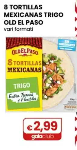 Gala Supermercati Tortillas Mexicanas Trigo Old El Paso offerta