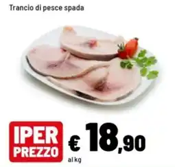 Iper La Grande Trancio di pesce spada offerta
