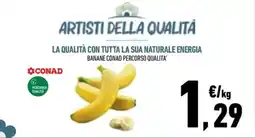 Conad Margherita Banane Conad Percorso Qualità' offerta