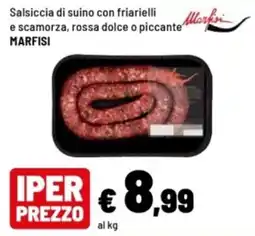 Iper La Grande Salsiccia di suino con friarielli e scamorza MARFISI offerta