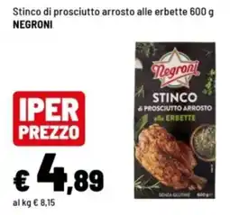 Iper La Grande Stinco di prosciutto arrosto alle erbeette Negroni offerta