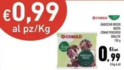 Conad Superstore Radicchio rosso Conad Percorso Qualità offerta