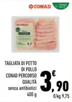 Conad City Tagliata di petto di pollo Conad Percorso Qualità senza antibiotici offerta