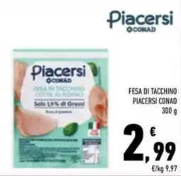 Conad Superstore Fesa di tacchino Piacersi Conad offerta