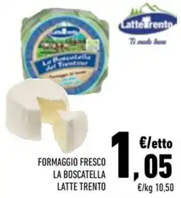 Conad Margherita Formaggio fresco la boscatella latte trento offerta