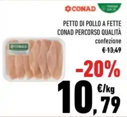 Conad Margherita Petto di pollo a fette Conad Percorso Qualità offerta