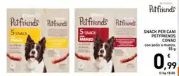 Spazio Conad Snack per cani Petfriends Conad offerta