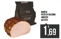 Euroesse Kometa petto di tacchino arrosto offerta
